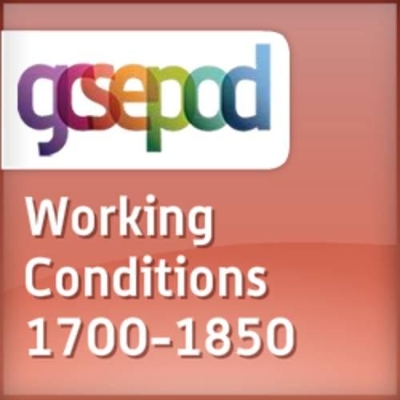 Agriculture, Industry and Transport 1700-1900: Working Conditions and Improvements, 1700-1850