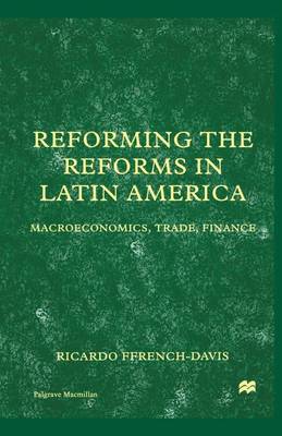 Reforming the Reforms in Latin America: Macroeconomics, Trade, Finance