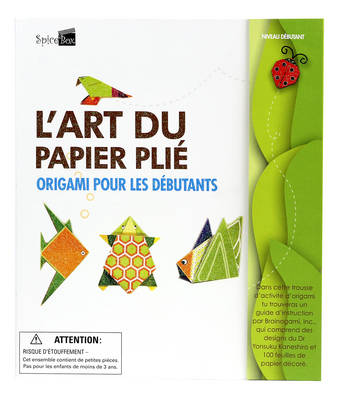L'Art du Papier Plie: Origami Pour Les Debutants