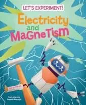 Electricity and Magnetism: Let's Experiment!