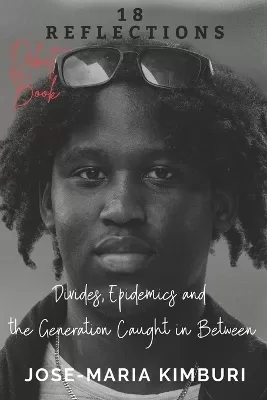 18 Reflections: Divides, Epidemics and the Generation Caught in Between