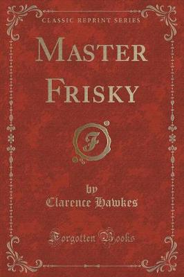 Master Frisky (Classic Reprint)