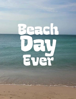 Beach Day Ever