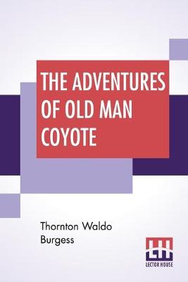 The Adventures Of Old Man Coyote