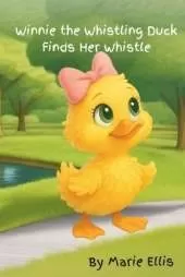 Winnie the Whistling Duck Finds Her Whistle