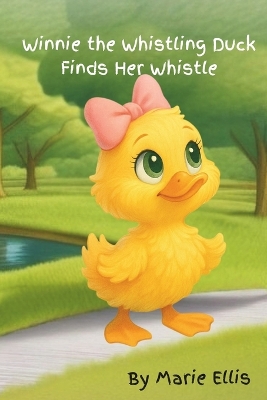 Winnie the Whistling Duck Finds Her Whistle