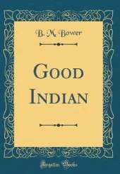 Good Indian (Classic Reprint)
