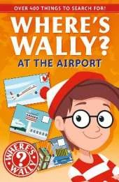 Where's Wally?: At the Airport: A Fun Spotter Activity Book for Ages 5+ with over 400 Things to Search For!