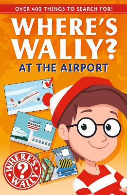 Where's Wally?: At the Airport: A Fun Spotter Activity Book for Ages 5+ with over 400 Things to Search For!
