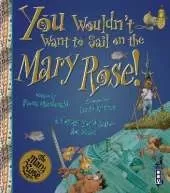 You Wouldn't Want To Sail on the Mary Rose!