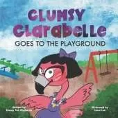 Clumsy Clarabelle Goes to the Playground: A funny interactive lesson about lies and consequences