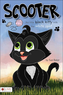 Scooter: The Little Black Kitty with the White Spot