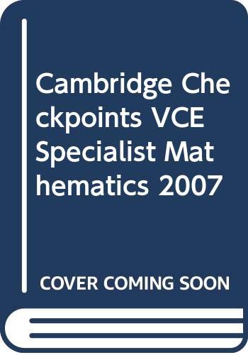 Cambridge Checkpoints VCE Specialist Mathematics 2007