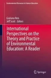 International Perspectives on the Theory and Practice of Environmental Education: A Reader