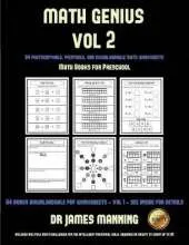 Math Books for Preschool (Math Genius Vol 2): This Book Is Designed for Preschool Teachers to Challenge More Able Preschool Students: Fully Copyable, Printable, and Downloadable