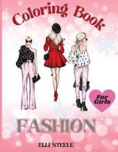 Fashion Coloring Book For Girls: Cute fashion coloring book for girls with fun designs and adorable outfits.