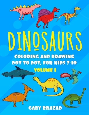 Dinosaurs: Coloring and Drawing Dot to Dot