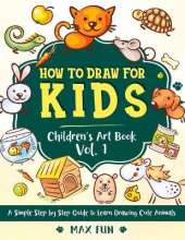 How to Draw for Kids: A Simple Step by Step Guide to Learn Drawing Cute Animals.