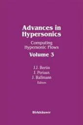 Advances in Hypersonics: Computing Hypersonic Flows Volume 3