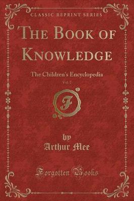 The Book of Knowledge, Vol. 7: The Children's Encyclopedia (Classic Reprint)