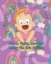 My First Words Tracing and Coloring Book: Home, Farm, Zoo and Underwater Creatures (UK Edition): Give your little ones a head start with this bumper tracing and coloring book; develop their motor skills early.
