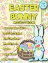 Easter Bunny activity book age 4-8: Easter Games For Kids, I Spy,, Easter Word Search, Word Scramble, Writing Prompts, How to draw a Bunny