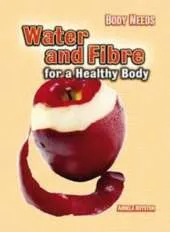 Water and Fibre for a Healthy Body