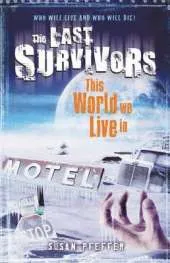 Last Survivors: #3 This world We Live In
