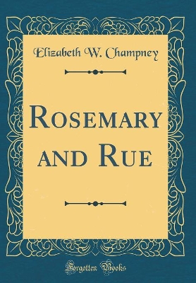 Rosemary and Rue (Classic Reprint)