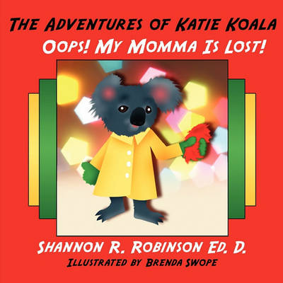 Adventures of Katie Koala: OOPS! My Momma Is Lost!
