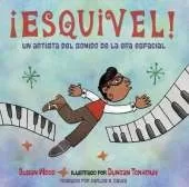 ¡Esquivel! Un artista del sonido de la era espacial (Spanish Edition)