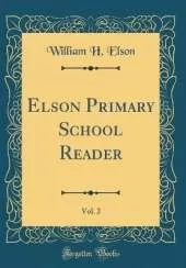 Elson Primary School Reader, Vol. 2 (Classic Reprint)