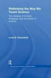 Rethinking the Way We Teach Science: The Interplay of Content, Pedagogy, and the Nature of Science