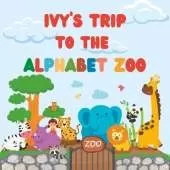 Ivy's Trip to the Alphabet Zoo: Personalised Children's Book