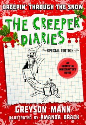 Creepin' Through the Snow: The Creeper Diaries, An Unofficial Minecrafter's Novel, Special Edition