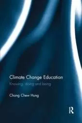 Climate Change Education: Knowing, doing and being