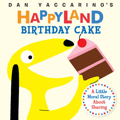 Birthday Cake: A Little Moral Story About Sharing