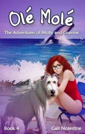 Olé Molé: A Molly and Grainne Story (Book 4)
