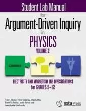 Student Lab Manual for Argument-Driven Inquiry in Physics, Volume 2: Electricity and Magnetism Lab Investigations for Grades 9–12