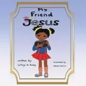 My Friend JESUS