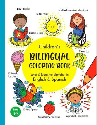 Children´s Bilingual Coloring Book: color & learn the alphabet and vocabulary in English & Spanish: Bilingual English Spanish Coloring Book 3+ years/ primeras palabras, aprender el abecedario