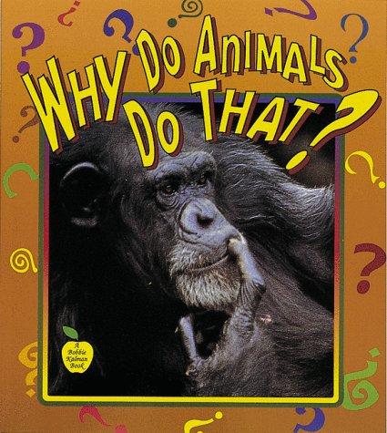 Why Do Animals Do That?