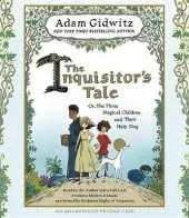 The Inquisitor's Tale: Or, The Three Magical Children and Their Holy Dog