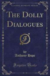 The Dolly Dialogues (Classic Reprint)