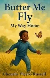 Butter Me Fly: My Way Home