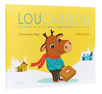 Lou Caribou: Weekdays with Mom, Weekends with Dad