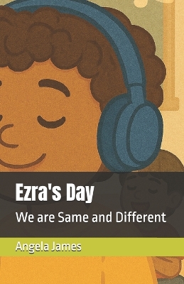 Ezra's Day: We are Same and Different