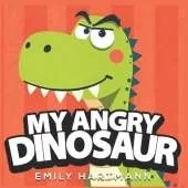 My Angry Dinosaur: Children's Book about Anger Management, Emotions and Big Feelings for Kids, Preschool and Kindergarten, Ages 2-6