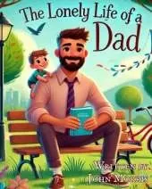 The Lonely Life of A Dad