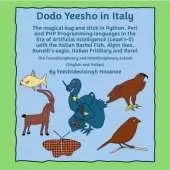 Dodo Yeesho in Italy: The magical bag and stick in Python, Perl and PHP Programming languages in the Era of Artificial Intelligence (Level 1-5) with the Italian Barbel Fish, Alpin ibex, Bonelli's eagle, Italian Fritillary and Parot, The Transdisciplinary 